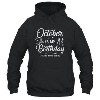 October Is My Birthday Yes The Whole Month Funny Birthday T-Shirt & Tank Top | Teecentury.com