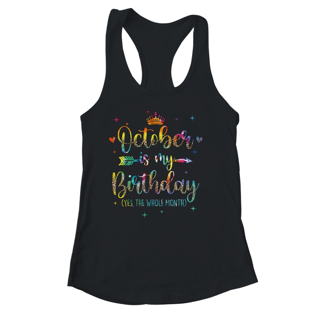 October Is My Birthday Yes The Whole Month Tie Dye Leopard Shirt & Tank Top | teecentury