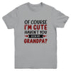 Of Course Im Cute Havent You Seen My Grandpa Red Plaid Youth Youth Shirt | Teecentury.com