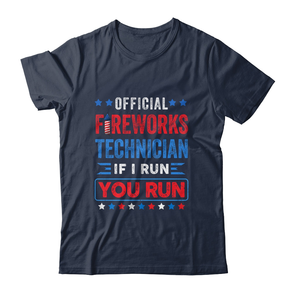 Official Firework Technician if I Run You Run 4th July Funny Shirt & Tank Top | teecentury