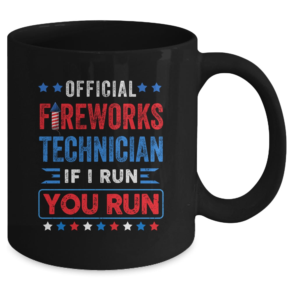 Official Firework Technician if I Run You Run 4th July Funny Mug | teecentury