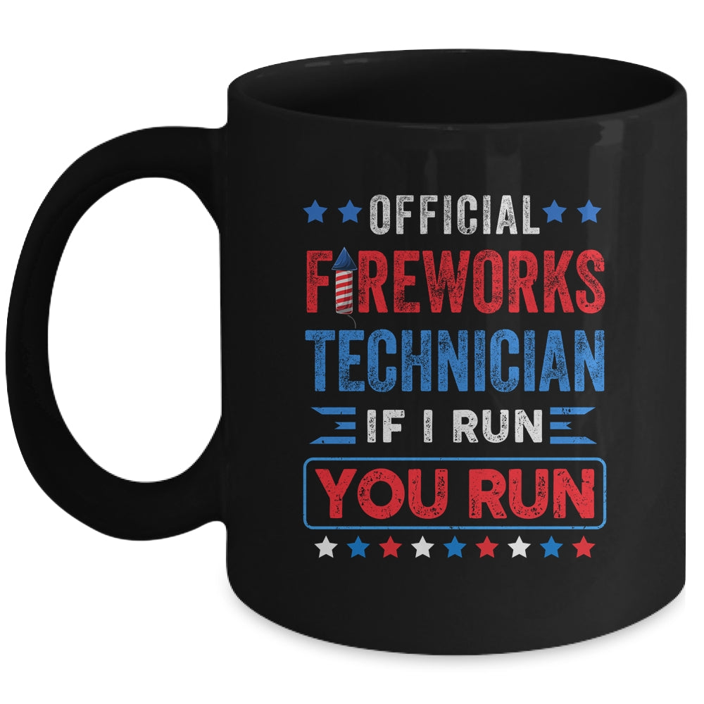 Official Firework Technician if I Run You Run 4th July Funny Mug | teecentury