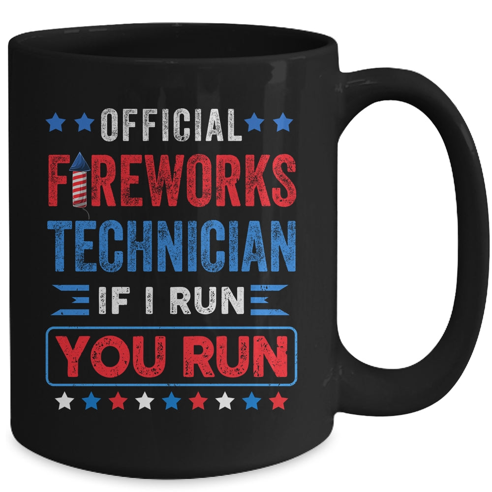 Official Firework Technician if I Run You Run 4th July Funny Mug | teecentury