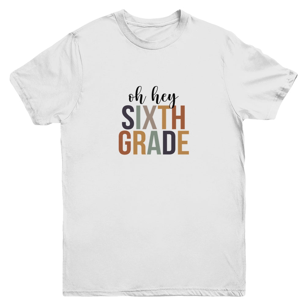 Oh Hey 6th Sixth Grade Back To School For Student Youth Youth Shirt | Teecentury.com
