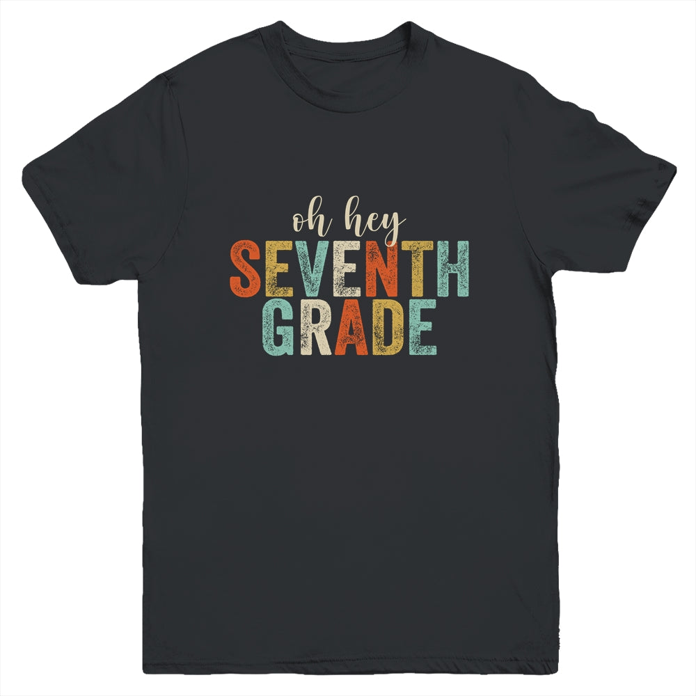 Oh Hey 7th Seventh Grade Back To School Students Youth Youth Shirt | Teecentury.com