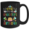 Omg It's My Daughter's Birthday Party Family Mug Coffee Mug | Teecentury.com