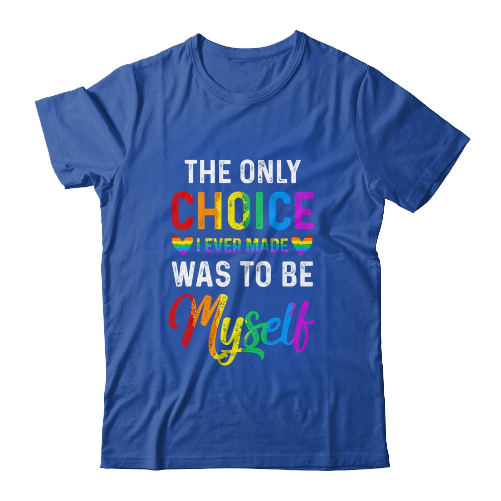 Only Choice Be Myself For Gay And Lesbian LGBT Pride Shirt & Tank Top | teecentury