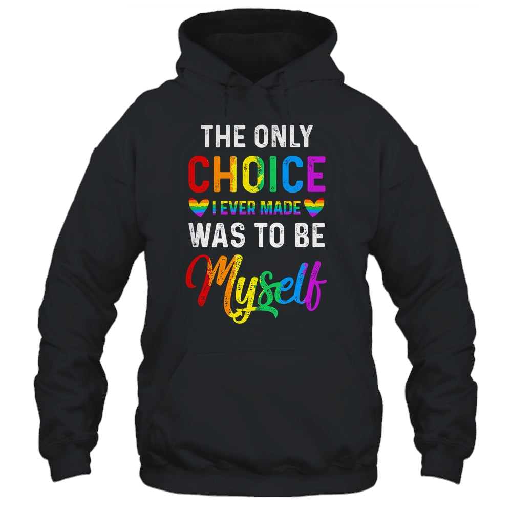 Only Choice Be Myself For Gay And Lesbian LGBT Pride Shirt & Tank Top | teecentury