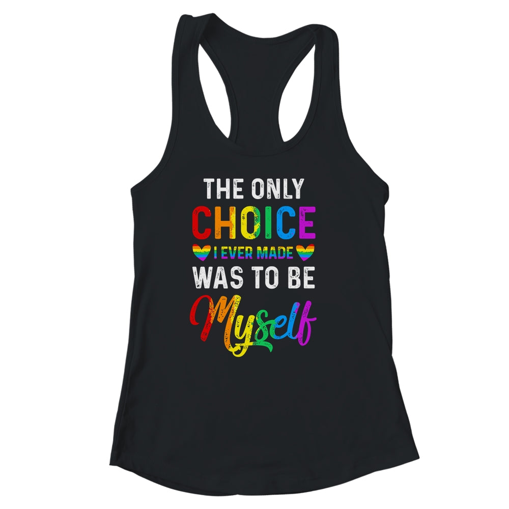 Only Choice Be Myself For Gay And Lesbian LGBT Pride Shirt & Tank Top | teecentury