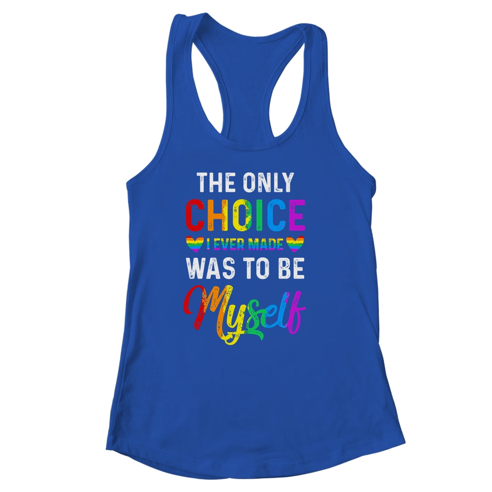 Only Choice Be Myself For Gay And Lesbian LGBT Pride Shirt & Tank Top | teecentury