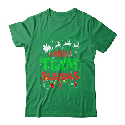Our Team Sleighs Christmas Reindeers Santas Workers Office Shirt & Sweatshirt | teecentury