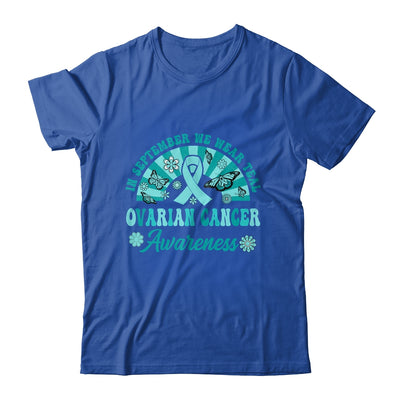 Ovarian Cancer Awareness In September We Wear Teal Groovy Shirt & Hoodie | teecentury