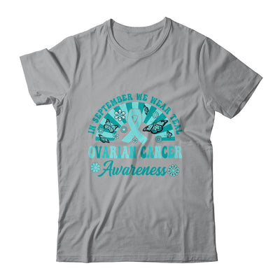 Ovarian Cancer Awareness In September We Wear Teal Groovy Shirt & Hoodie | teecentury