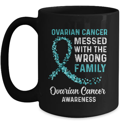 Ovarian Cancer Awareness Messed With The Wrong Family Support Mug Coffee Mug | Teecentury.com