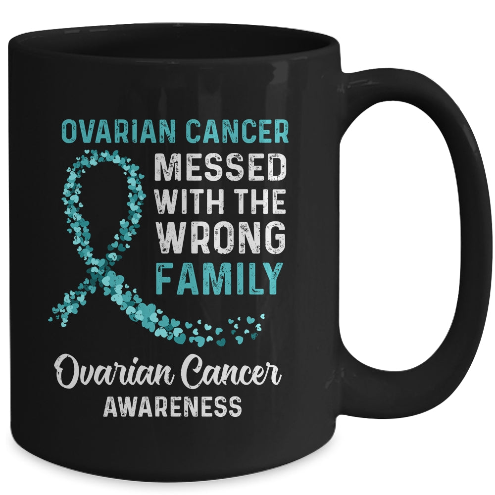 Ovarian Cancer Awareness Messed With The Wrong Family Support Mug Coffee Mug | Teecentury.com