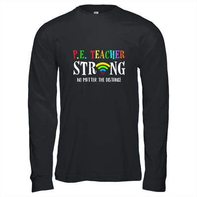 PE Teacher Strong No Matter The Distance Virtual Learning T-Shirt & Hoodie | Teecentury.com