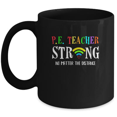 PE Teacher Strong No Matter The Distance Virtual Learning Mug Coffee Mug | Teecentury.com