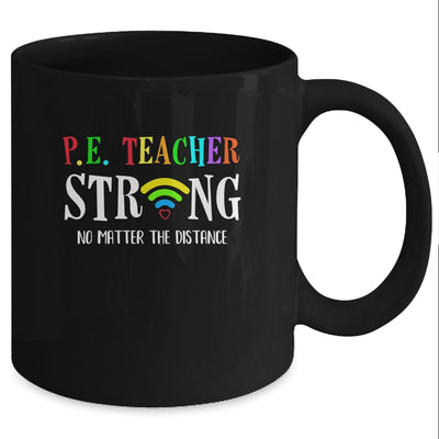 PE Teacher Strong No Matter The Distance Virtual Learning Mug Coffee Mug | Teecentury.com