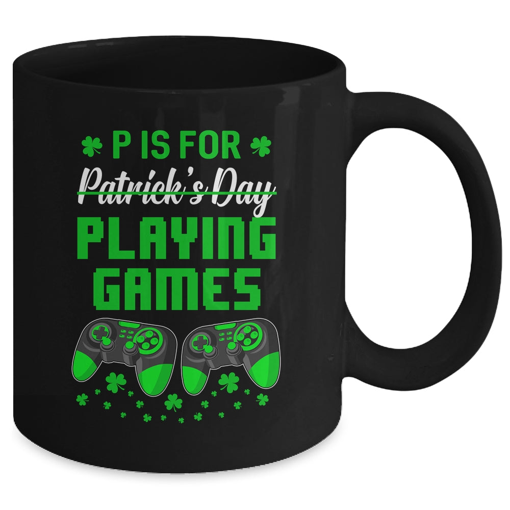 P Is For Playing Games St Patricks Day Funny Gamer Boys Kids Mug Coffee Mug | Teecentury.com
