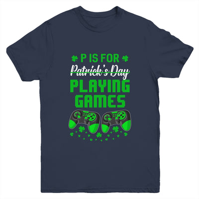 P Is For Playing Games St Patricks Day Funny Gamer Boys Kids Youth Youth Shirt | Teecentury.com