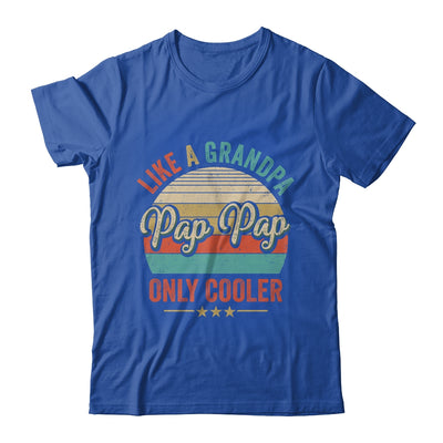 Pap Pap Like A Grandpa Only Cooler Vintage Dad Fathers Day Shirt & Hoodie | teecentury