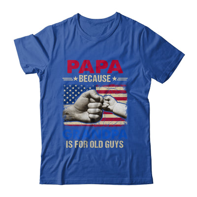 Papa Because Grandpa Is For Old Guys USA Flag Grandpa Shirt & Hoodie | teecentury