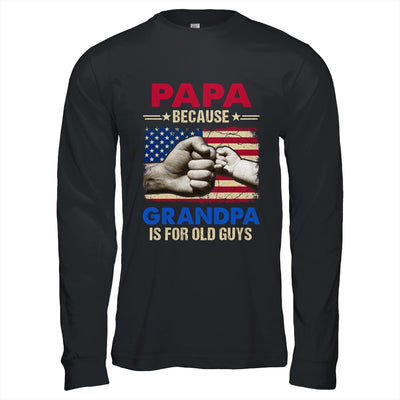 Papa Because Grandpa Is For Old Guys USA Flag Grandpa Shirt & Hoodie | teecentury