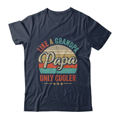 Papa Like A Grandpa Only Cooler Vintage Dad Fathers Day Shirt & Hoodie | teecentury