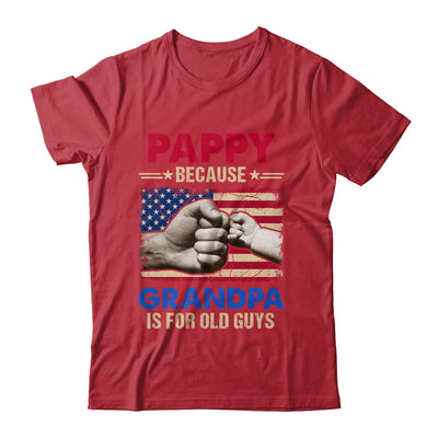 Pappy Because Grandpa Is For Old Guys USA Flag Grandpa Shirt & Hoodie | teecentury