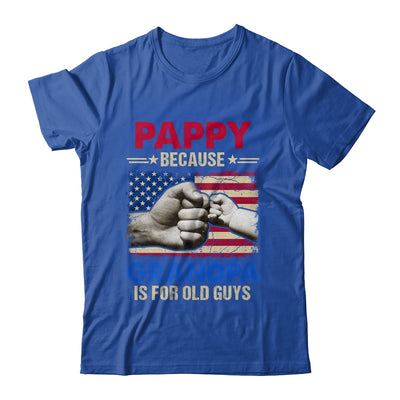 Pappy Because Grandpa Is For Old Guys USA Flag Grandpa Shirt & Hoodie | teecentury