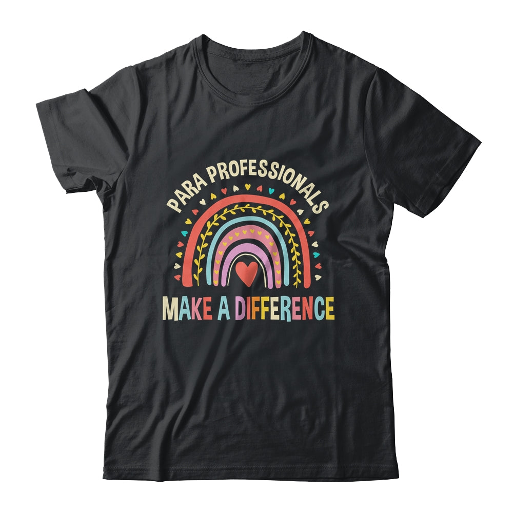 Para Professionals Make A Difference Teacher Rainbow Shirt & Hoodie | teecentury