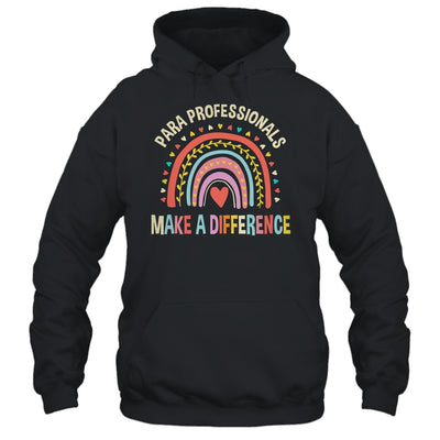 Para Professionals Make A Difference Teacher Rainbow Shirt & Hoodie | teecentury