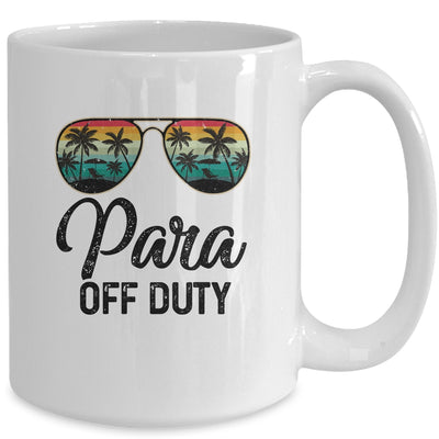 Paraprofessional Off Duty Last Day Of School Teacher Summer Mug Coffee Mug | Teecentury.com