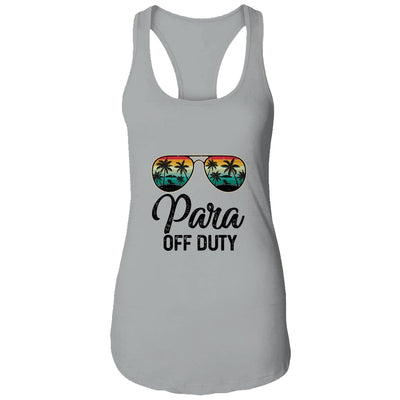 Paraprofessional Off Duty Last Day Of School Teacher Summer T-Shirt & Tank Top | Teecentury.com