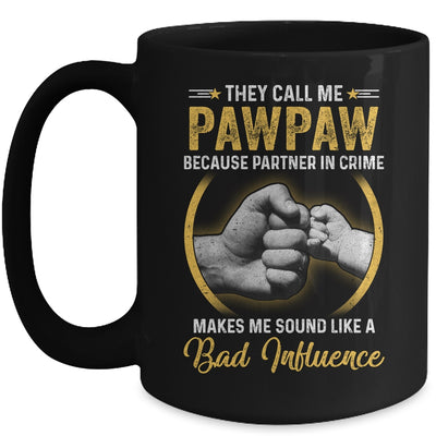 Pawpaw For Men Funny Fathers Day They Call Me Pawpaw Mug Coffee Mug | Teecentury.com
