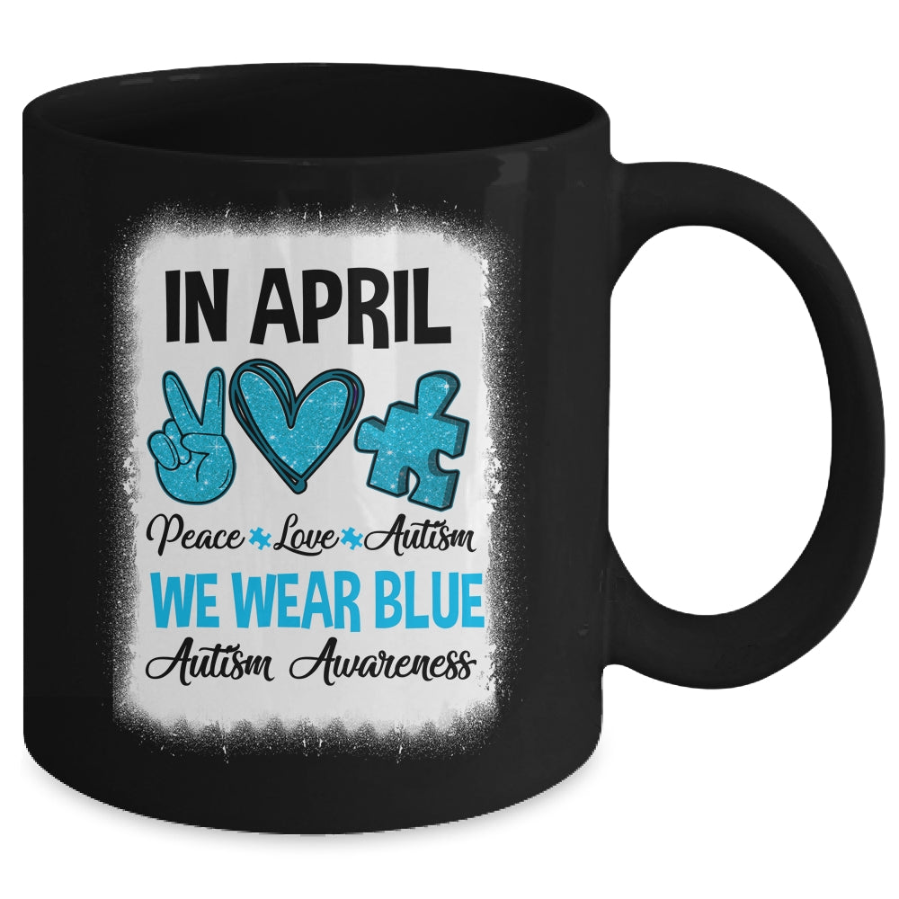 Peace Love Autism In April We Wear Blue For Autism Awareness Mug | teecentury
