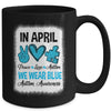 Peace Love Autism In April We Wear Blue For Autism Awareness Mug | teecentury