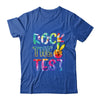 Peace Tie Dye Rock The Test Happy Testing Day Teacher Lover Shirt & Hoodie | teecentury