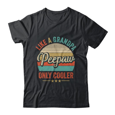 Peepaw Like A Grandpa Only Cooler Vintage Dad Fathers Day Shirt & Hoodie | teecentury