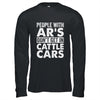 People With Ars Dont Get In Cattle Cars Shirt & Hoodie | teecentury