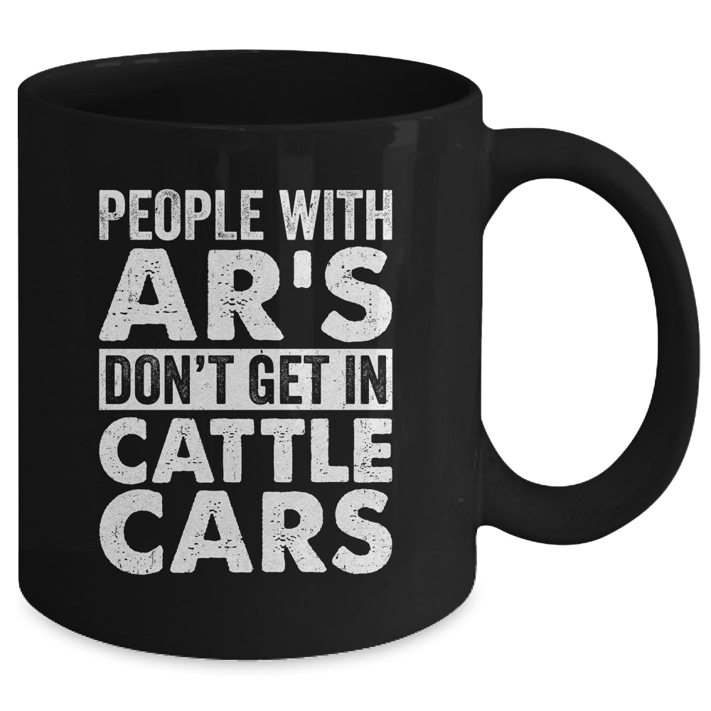 People With Ars Dont Get In Cattle Cars Mug | teecentury