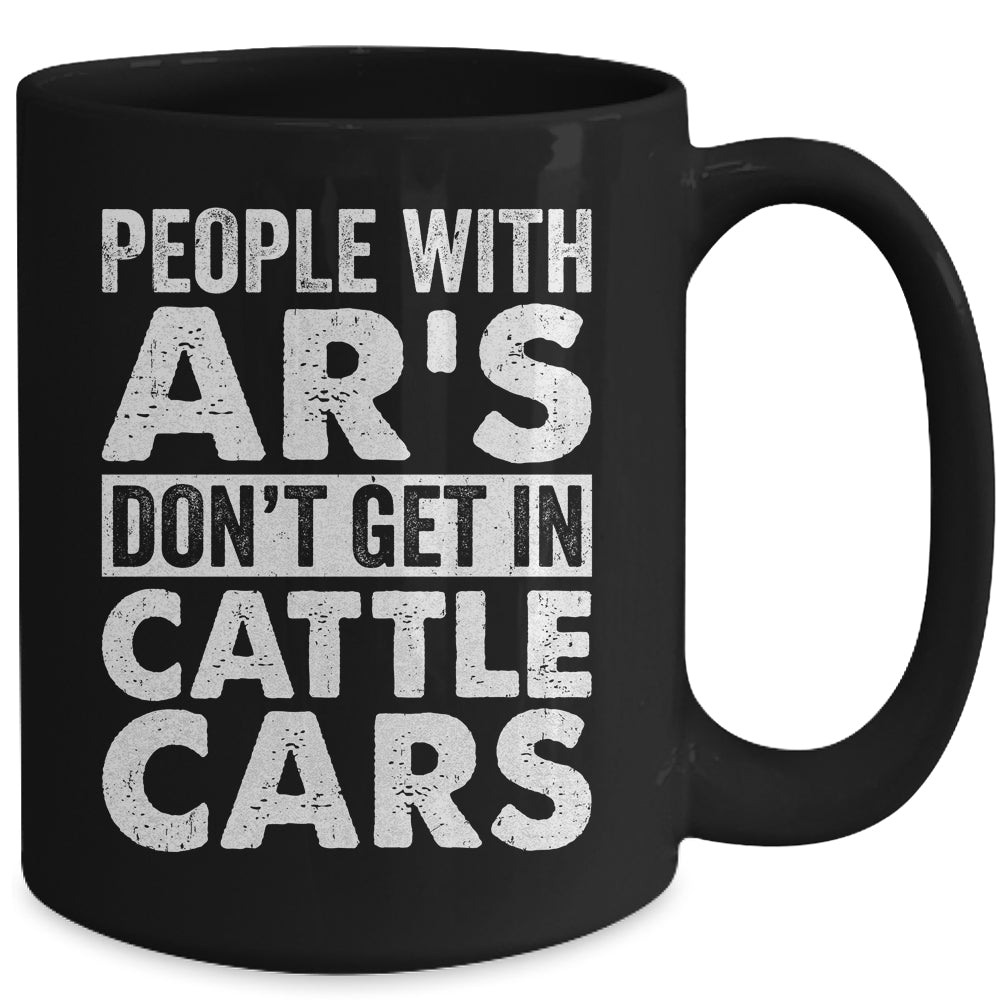 People With Ars Dont Get In Cattle Cars Mug | teecentury