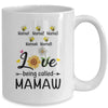 Personalized Being Called Mamaw Custom With Grandkids Name Sunflower Mothers Day Birthday Christmas Mug | teecentury