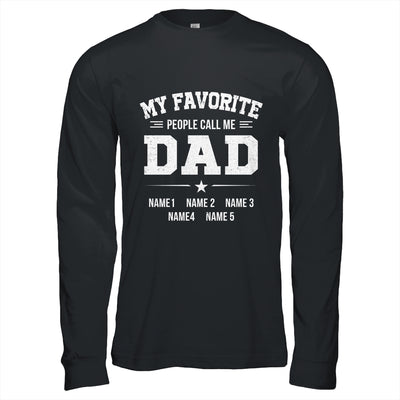 Personalized Dad With Kids Name My Favorite People Call Me Daddy Custom For Men Fathers Day Birthday Christmas Shirt & Hoodie | teecentury