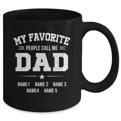 Personalized Dad With Kids Name My Favorite People Call Me Daddy Custom For Men Fathers Day Birthday Christmas Mug | teecentury