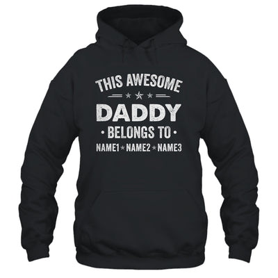 Personalized Daddy Custom Kids Name This Awesome Daddy Belongs To Dad Fathers Day Birthday Christmas Shirt & Hoodie | teecentury