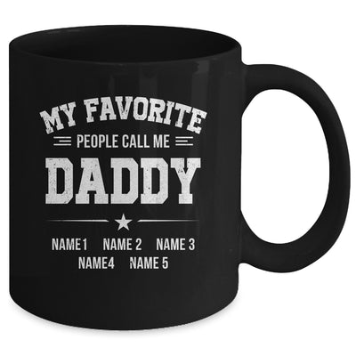 Personalized Daddy With Kids Name My Favorite People Call Me Daddy Custom For Men Fathers Day Birthday Christmas Mug | teecentury