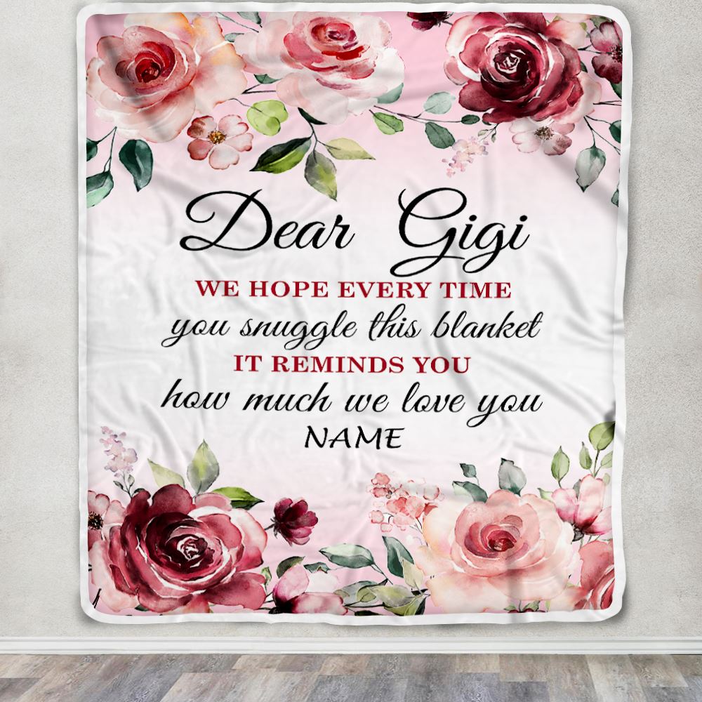 Personalized Dear Gigi Blanket From Granddaughter Grandson We Hope Every Time Rose Floral Gigi Birthday Mothers Day Christmas Customized Fleece Blanket | teecentury