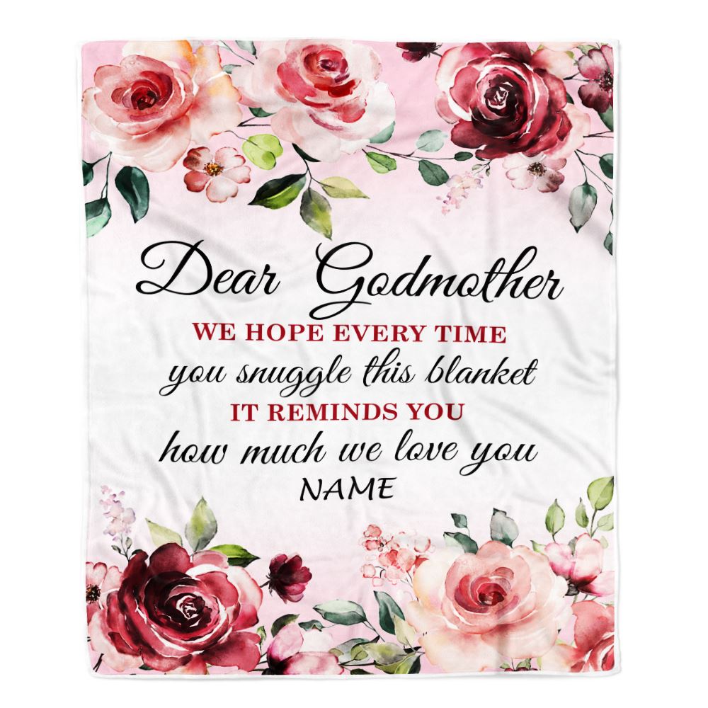 Personalized Dear Godmother Blanket From Goddaughter Niece We Hope Every Time Rose Floral Godmother Birthday Mothers Day Christmas Customized Fleece Blanket | teecentury