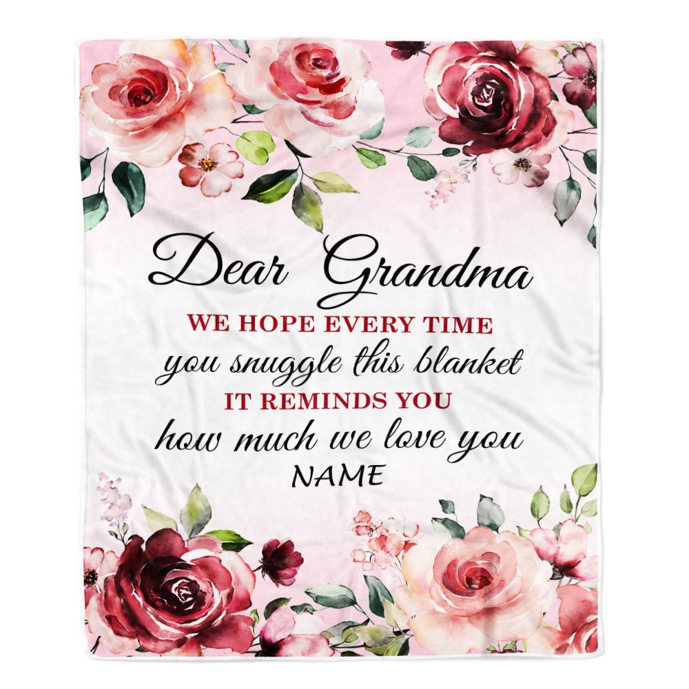 Personalized Dear Grandma Blanket From Granddaughter Grandson We Hope Every Time Rose Floral Grandma Birthday Mothers Day Christmas Customized Fleece Blanket | teecentury